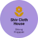 Business logo of Shiv cloth house