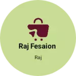 Business logo of Raj fesaion