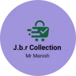 Business logo of J.b.r collection