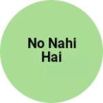 Business logo of No nahi hai