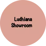 Business logo of Ludhiana showroom