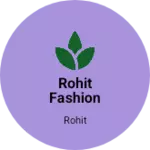 Business logo of Rohit fashion