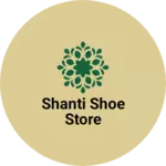 Business logo of Shanti shoe store