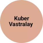 Business logo of Kuber vastralay