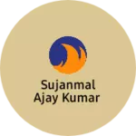 Business logo of Sujanmal Ajay Kumar
