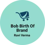Business logo of BOB Birth of Brand