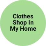 Business logo of Clothes shop in my home