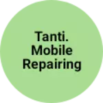 Business logo of Tanti. Mobile repairing center