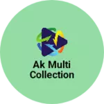 Business logo of Ak multi collection