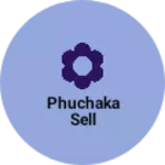 Business logo of Phuchaka sell