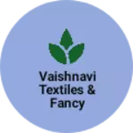 Business logo of Vaishnavi textiles & fancy
