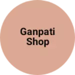 Business logo of Ganpati shop