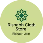 Business logo of Rishabh cloth store