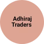 Business logo of Adhiraj Traders