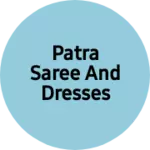 Business logo of Patra saree and dresses