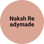 Business logo of Naksh readymade