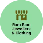 Business logo of Ram ram jewellers & clothing hub