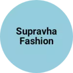 Business logo of Supravha fashion