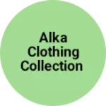 Business logo of Alka clothing collection