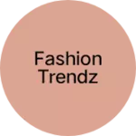 Business logo of Fashion trendz