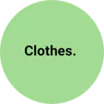 Business logo of Clothes.