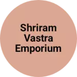 Business logo of Shriram vastra Emporium