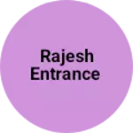 Business logo of Rajesh Entrance