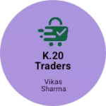 Business logo of K.20 traders