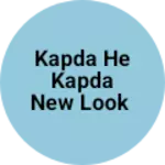 Business logo of Kapda he kapda new look