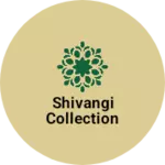 Business logo of Shivangi collection
