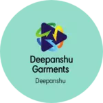 Business logo of Deepanshu Garments