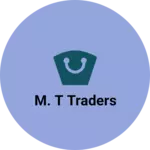 Business logo of M. T TRADERS