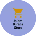 Business logo of Islam kirana store