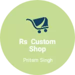 Business logo of Rs custom shop