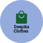 Business logo of Deepika clothes