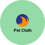 Business logo of Pet cloth