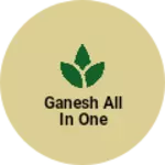 Business logo of Ganesh all in one