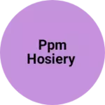 Business logo of PPM HOSIERY