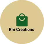 Business logo of Rm creations