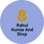 Business logo of Rahul Kumar and shop
