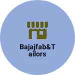 Business logo of Bajajfab&tailors