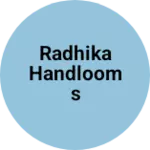 Business logo of Radhika Handlooms