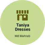 Business logo of Taniya dresses satanpur