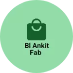 Business logo of BL ANKIT FAB