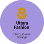 Business logo of UTTARA FASHION