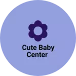 Business logo of Cute baby center