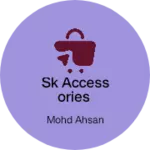 Business logo of SK ACCESSORIES