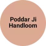 Business logo of Poddar ji handloom