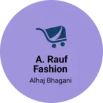 Business logo of A. Rauf fashion