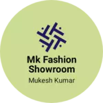 Business logo of Mk fashion showroom